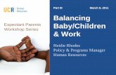 Balancing Expectant Parents Baby/Children Workshop …hr.ucr.edu/docs/work_life/workshops/exp_parents_wrks… ·  · 2011-06-03Expectant Parents Workshop Series Balancing Baby/Children