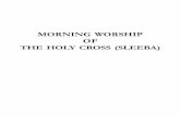 MORNING WORSHIP OF THE HOLY CROSS (SLEEBA)marthoman.tv/Orthodox Liturgy/Morning Worship.pdf · SLEEBA MORNING WORSHIP ... Lord accept Thou our offices ... Hide your face from my sins,