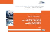 WORKSHOP Facilitating external trade - European · PDF fileWorkshop: Facilitating external trade via border management 7 traditional” trade flows. Since many of these goods are arriving