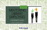 Mentoring Library Employees: A Beginners Guide