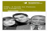 CML: A Guide for Patients and Caregivers - CancerQuest · PDF fileCML: A Guide for Patients and Caregivers CHRONIC MYELOGENOUS LEUKEMIA ... doctor sees in an exam or a lab test. A