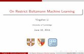 On Restrict Boltzmann Machine Learning - Yingzhen Li Restrict Boltzmann Machine Learning Yingzhen Li University of Cambridge June 10, 2014 Yingzhen Li (University of Cambridge) On