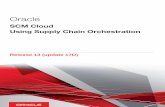 Using Supply Chain Orchestration SCM Cloud - docs. · PDF fileOracle SCM Cloud Using Supply Chain Orchestration Preface i Preface This preface introduces information sources that can