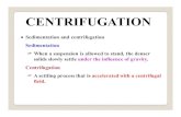 CENTRIFUGATION - libvolume1.xyzlibvolume1.xyz/.../centrifugation/centrifugationpresentation2.pdf · •••• Comparison between filtration and centrifugation: Feature Filtration