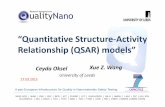 “Quantitative Structure Activity Relationship (QSAR) …qualitynano.eu/.../7.QSARs-Lecture_CeydaOksel.pdfQSAR (Quantitative Structure‐Activity Relationship) nano‐QSAR QSAR models