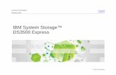 IBM System Storage™ DS3500 Express - IBM - United States · PDF fileNext generation entry-level storage system featuring 6 Gbps SAS technology, ... Backup and recovery implementations