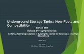 Underground Storage Tanks: New Fuels and Compatibility · PDF fileUnderground Storage Tanks: New Fuels and Compatibility Biomass 2014 Demand—Developing Biomarkets Fostering Technology