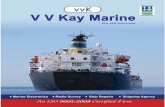 V V Kay Marine Pvt. Ltd. - Shipserv V Kay...V V Kay Marine Pvt. Ltd. Communication Equipment x GMDSS n Inmarsat ‘C’ n MF/HF n VHF x DSC x AIS x SSAS x Mini ‘M’ x SAT ‘A’