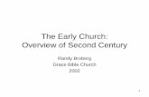 The Early Church: Overview of Second Century · PDF file · 2011-10-072011-10-07 · 1 The Early Church: Overview of Second Century Randy Broberg Grace Bible Church 2002