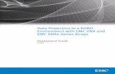 Data Protection in a ROBO Environment with EMC VNX · PDF fileVersion NumberDeployment Guide ... Configuration Intelligence, Configuresoft, Connectrix, CopyCross, ... Setup data protection