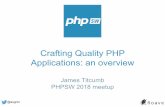 Crafting Quality PHP Applications: an overview (PHPSW March 2018)