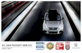 ALL NEW PEUGEOT 3008 SUV - Charters Peugeot · PDF fileAll new PEUGEOT 3008 SUV models come with the following equipment as standard: Safety and Security In Car Entertainment − ABS