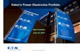 Eaton’s Power Electronics Portfolio3] Eaton - Bob... · Power module design • Latest generation of Semikron Skiip 4 IGBT – integrated driver & heat sink • Rated for 175°C