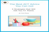 The Best ACT Advice You Can Get - PrepScholar Best ACT Advice You Can Get ... that you’ll know the fundamentals of getting the ACT score you need to get into your dream ... I’d