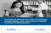 Perceived Effects of ICD-10 Coding Productivity and ... Accuracy Among Coding Professionals ... PhD, RHIA; Kathryn Jackson, RHIA; Patricia Shank; ... ICD-10 CODING PRODUCTIVITY AND