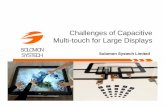 Challenges of Capacitive Multi-touch for Large DisplaysEven the variation in coupling capacitance due to touch pressure is only a few percents of the total capacitance of an ITO electrode