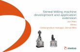 Stirred Milling machine development and … Milling machine development and application extension Jon Allen Metso Global product manager, Stirred Mills