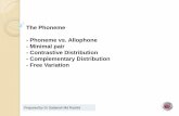 The Phoneme - Phoneme vs. Allophone - Minimal pair ... vs... · Classification system for categorizing the ... [p ] - 3 allophones of ... phonetic environments in which a sound