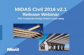 MIDAS Civil 2016 v2 - MIDAS Usernorthamerica.midasuser.com/web/upload/sample/PSCReleaseWebinar... · MIDAS IT 2007.02 MIDAS Civil Integrated Solution System For Bridge and Civil Structure