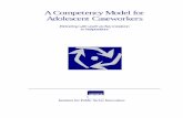 A Competency Model for Adolescent Caseworkersmuskie.usm.maine.edu/helpkids/rcpdfs/Adol.Caseworke.pdfThe approach to competency-based training represented by this model is based on