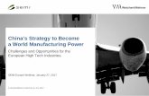 China’s Strategy to Become a World Manufacturing s Strategy to Become a World Manufacturing Power Challenges and Opportunities for the European High Tech Industries. SEMI Europe