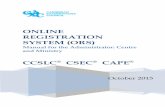 ONLINE REGISTRATION SYSTEM (ORS) - CXC |  · PDF fileOctober 2015 ONLINE REGISTRATION SYSTEM (ORS) Manual for the Administrator: Centre and Ministry CCSLC® CSEC® CAPE®