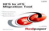 HFS to zFS Migration Tool - IBM · PDF fileHFS to zFS Migration Tool Paul Rogers ... MVS ™ OS/390® Redbooks ... You can decide whether to replace the HFS file system by a zFS file