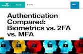 Authentication Compared: Biometrics vs. 2FA vs. MFAmedia.techtarget.com/digitalguide/images/Misc/EA-Marketing/NetSec... · Authentication Compared: Biometrics vs. 2FA vs. MFA . Page