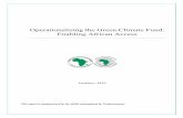 Operationalising the Green Climate Fund-Enabling · PDF fileOperationalising the Green Climate Fund: Enabling African Access 3 of a specialised, expert funding vehicle within the country.