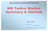 MR Tanker Market Summary  Outlook - files.  Tanker Market Summary  Outlook April, 2007 Prepared by: Jerry Lichtblau Mallory Jones Lynch Flynn  Associates, Inc