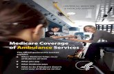 Medicare Coverage of Ambulance Services Medicare Coverage of Ambulance Services” isn’t a legal document. Official Medicare Program legal guidance is contained in the relevant statutes,