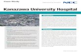 Kanazawa University Hospital - Open Networking … a flattened, open networking topology that simplified network management and improved performance. The hospital now hopes to use