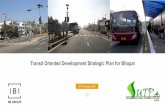 Transit Oriented Development Strategic Plan for … Presentations/City...Transit Oriented Development Strategic Plan for Bhopal 26th February, 2015 IBI GROUP INTRODUCING BHOPAL Bhopal