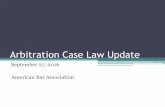 Arbitration Case Law Update - American Bar · PDF filesummary judgment. ... Preliminary Orders in Arbitration •Benihana, Inc. v. Benihana of Tokyo (2d Cir. 2015) ... “super executive