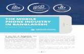 THE MOBILE PHONE INDUSTRY IN · PDF fileTHE MOBILE PHONE INDUSTRY IN BANGLADESH If you live in Bangladesh, you probably have a mobile phone. 10 Million+ Smartphones in Bangladesh