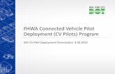 FHWA Connected Vehicle Pilot Deployment (CV … Connected Vehicle Pilot Deployment (CV Pilots) Program 2 NYC CV Pilot Deployment Program Agenda 3 NYC CV Pilot Deployment Program •