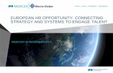 EUROPEAN HR OPPORTUNITY: CONNECTING STRATEGY AND SYSTEMS ... · PDF fileEUROPEAN HR OPPORTUNITY: CONNECTING STRATEGY AND SYSTEMS TO ENGAGE TALENT . ... Performance management. ...