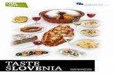 TASTE SLOVENIA · PDF filedistinguishable and characteristic dishes, ... Countless fish live in the clean rivers and streams, you can quench your thirst in many a brook, fields produce