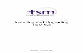 Upgrading and Installing TSM 6.8 - The Service · PDF fileThis guide will take you through the installation of TSM 6.8 or upgrading TSM 6.7 or below to TSM 6.8. If you are installing