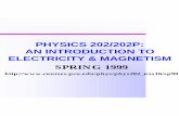 PHYSICS 202/202P: AN INTRODUCTION TO ELECTRICITY & MAGNETISM · PDF file · 1999-01-15PHYSICS 202/202P: AN INTRODUCTION TO ELECTRICITY & MAGNETISM ... Halliday, Resnick, Walker 5th
