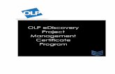 OLP eDiscovery Project Management Certificate Program · PDF fileeDiscovery Project Management Certificate Program Page 2 Contents Program Overview Pages Introduction and Program