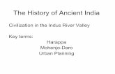 The History of Ancient India - Mr. Farshteymrfarshtey.net/classes/History_of_Ancient_India.pdf · The History of Ancient India Civilization in the Indus River Valley Key terms: Harappa