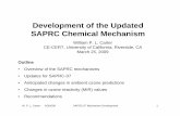 Development of the Updated SAPRC Chemical · W. P. L. Carter 4/3/2009 SAPRC-07 Mechanism Development 1 Development of the Updated SAPRC Chemical Mechanism Outline • Overview of the