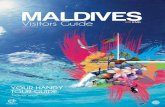 YOUR HANDY TOUR GUIDE. - Maldives  · PDF fileYOUR HANDY TOUR GUIDE. Travel well. ... of June 2011 even saw Baa Atoll of the Maldives being declared a ... Roman manual of