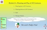 Module 13 Planning and Play of NT Contractsbridge-tips.co.il/wp-content/uploads/2012/05/Module13.pdf · A87 K83 ♣J104 ♠A8 ... N E SW 1 1♠ 1NT p 3NT All Pass N E W p 1♠ 1NT