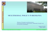 MULTIMODAL POLICY IN ROMANIA -  · PDF fileMultimodal Transports MULTIMODAL POLICY IN ROMANIA ... BULGARIA SERBIA UCRAINA ROMANIA. ... Stelian PLATON Senior Adviser
