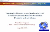 Innovative Research on Geochemistry of Granites/volcanic ... · PDF fileInnovative Research on Geochemistry of Granites/volcanic Related Uranium Deposits in ... Stage 2 of early Yanshanian