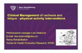 Clinical Management of cachexia and fatigue - physical … Management of cachexia and fatigue - physical activity interventions PhD/research manager Line Oldervoll E-mail: line.oldervoll@ntnu.no