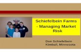 Schiefelbein Farms - Managing Market Risk - Beef  · PDF fileSchiefelbein Farms Frank & Frosty (Dad & Mom) ... Basic Rules And, I mean nobody. If they did, ... Guiding Principles