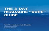 THE 3-DAY HEADACHE “CURE” GUIDE - Migraine of course, is why you’re here reading this guide. 1 Disclaimer: Jeremy Orozco and The 3-Day Headache Cure do not provide medical advice,